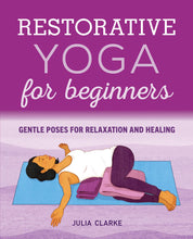 Load image into Gallery viewer, Restorative Yoga for Beginners: Gentle Poses for Relaxation and Healing